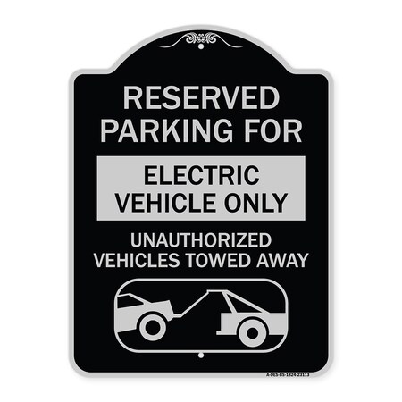 Signmission Reserved Parking for Electric Vehicle Only Unauthorized Vehicles Towed Away, A-DES-BS-1824-23113 A-DES-BS-1824-23113